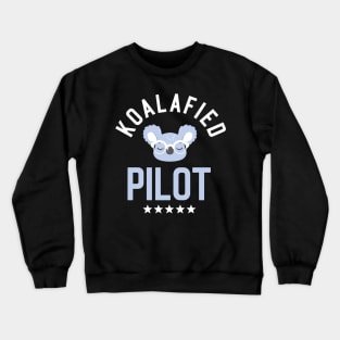 Koalafied Pilot - Funny Gift Idea for Pilots Crewneck Sweatshirt